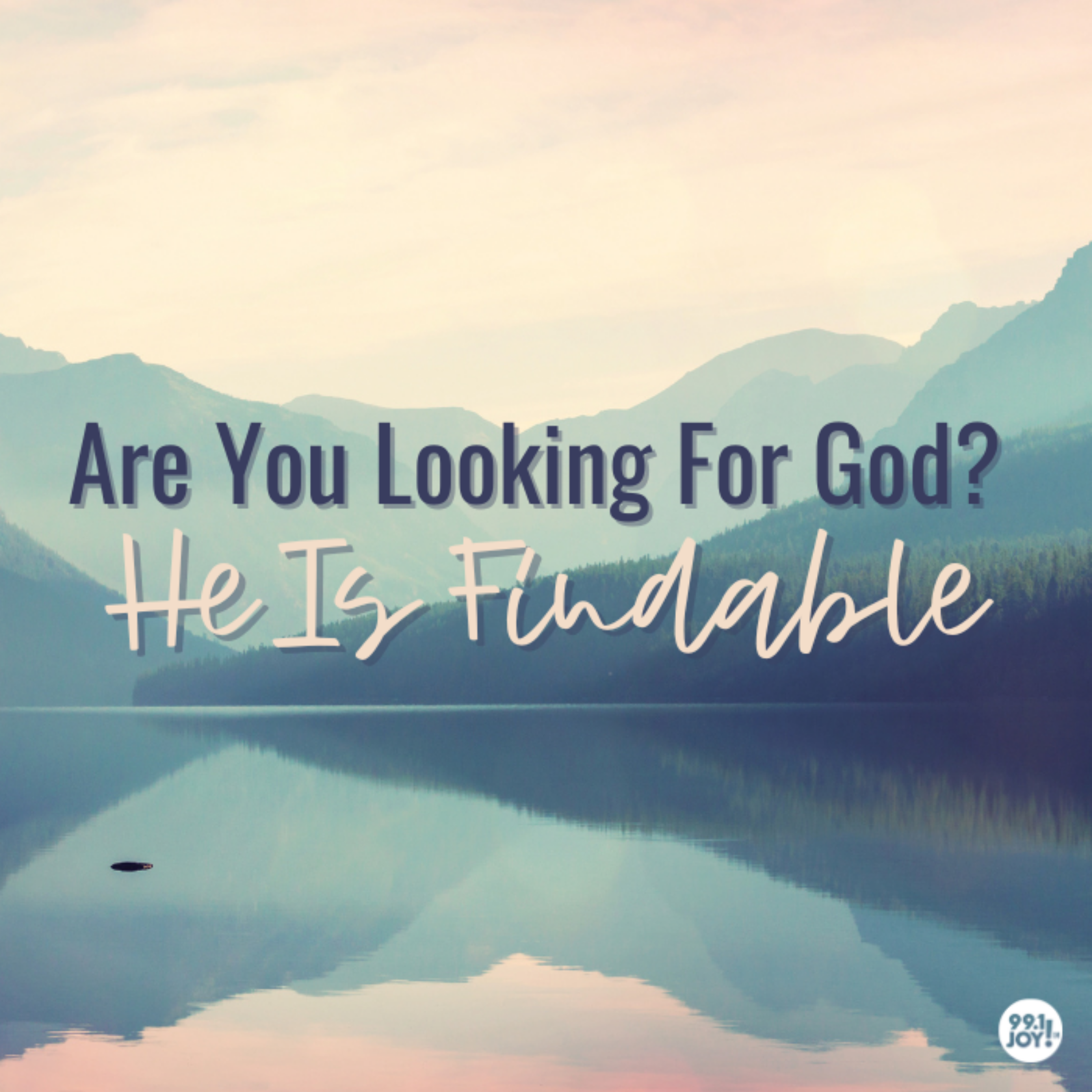 Are You Looking For God? He Is Findable
