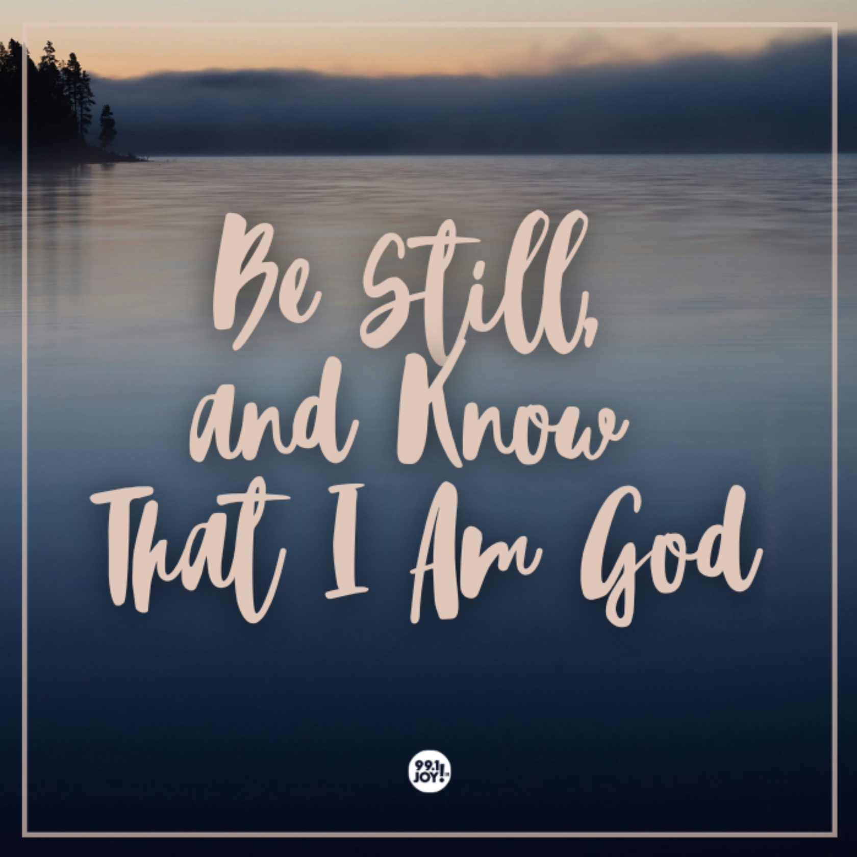 Be Still, and Know That I Am God