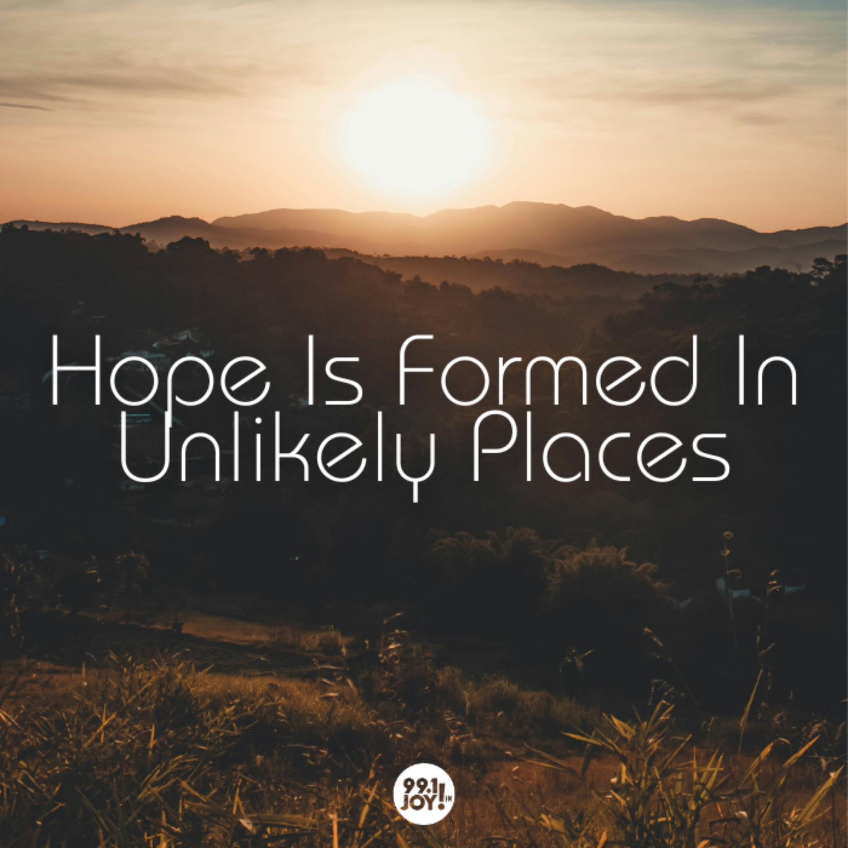 Hope Is Formed In Unlikely Places
