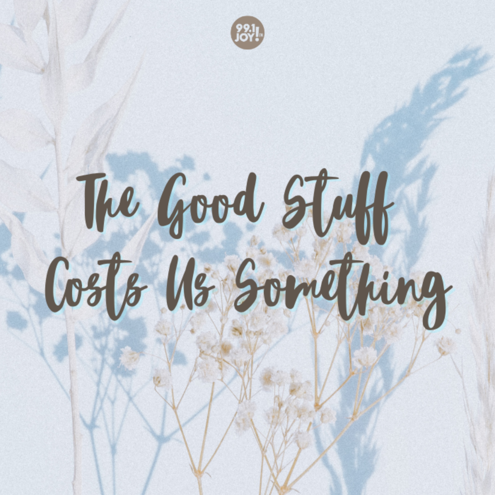 The Good Stuff Costs Us Something