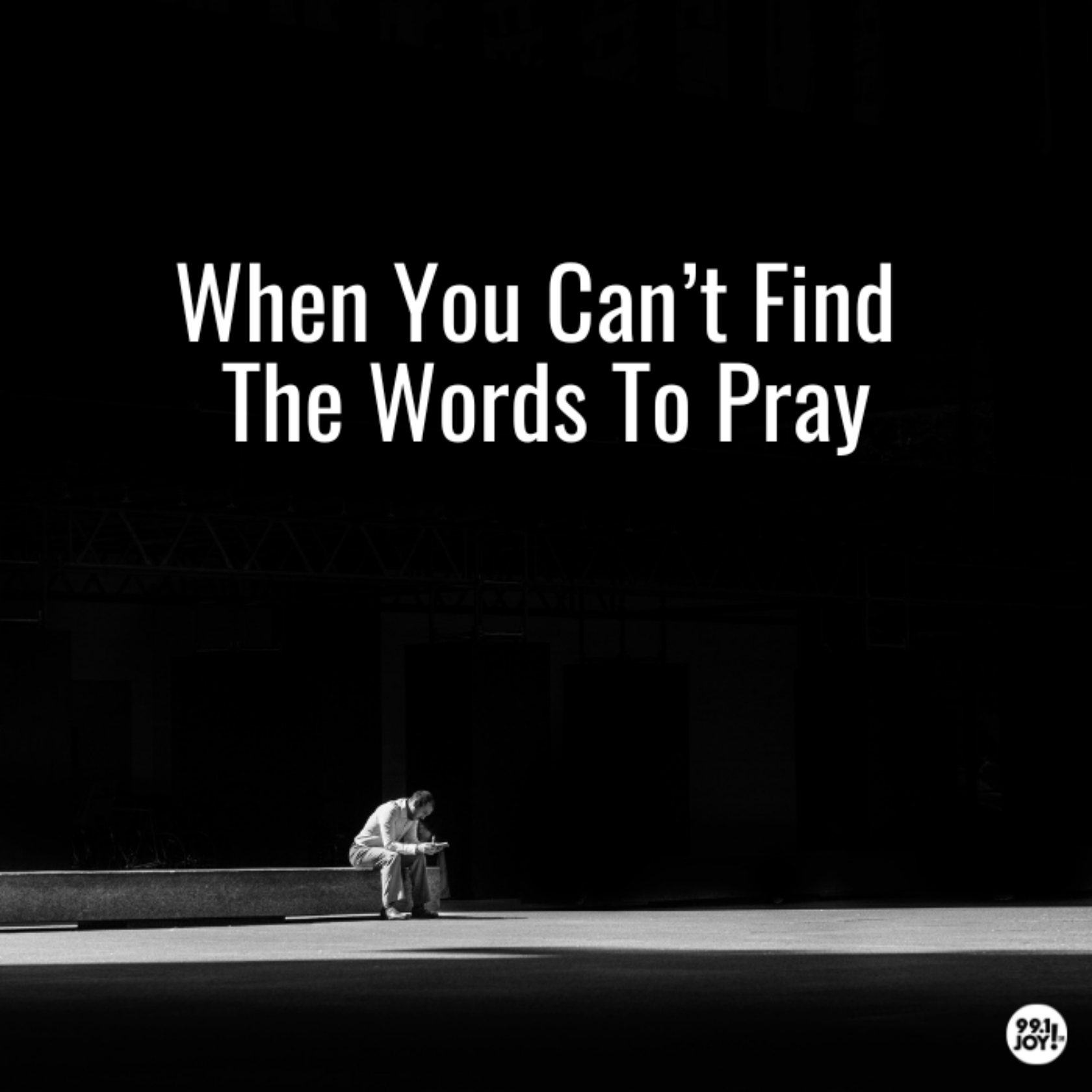 When You Can’t Find The Words To Pray