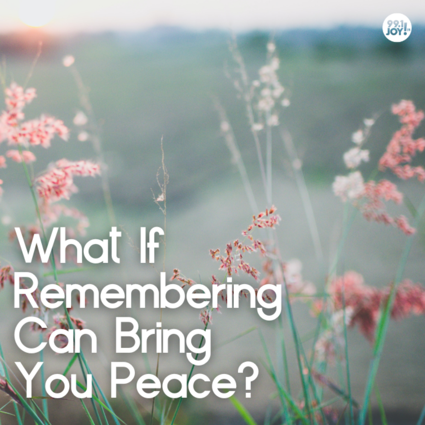 What If Remembering Can Bring You Peace?