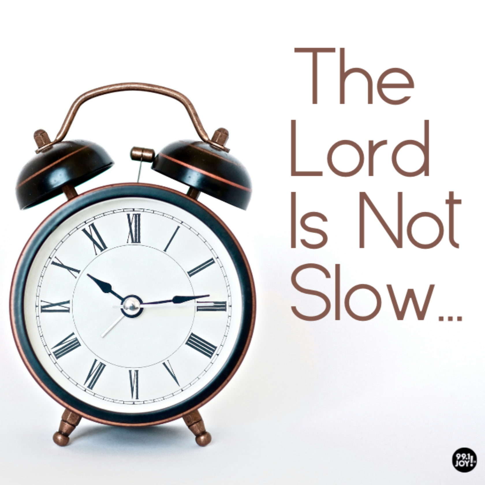 The Lord Is Not Slow…