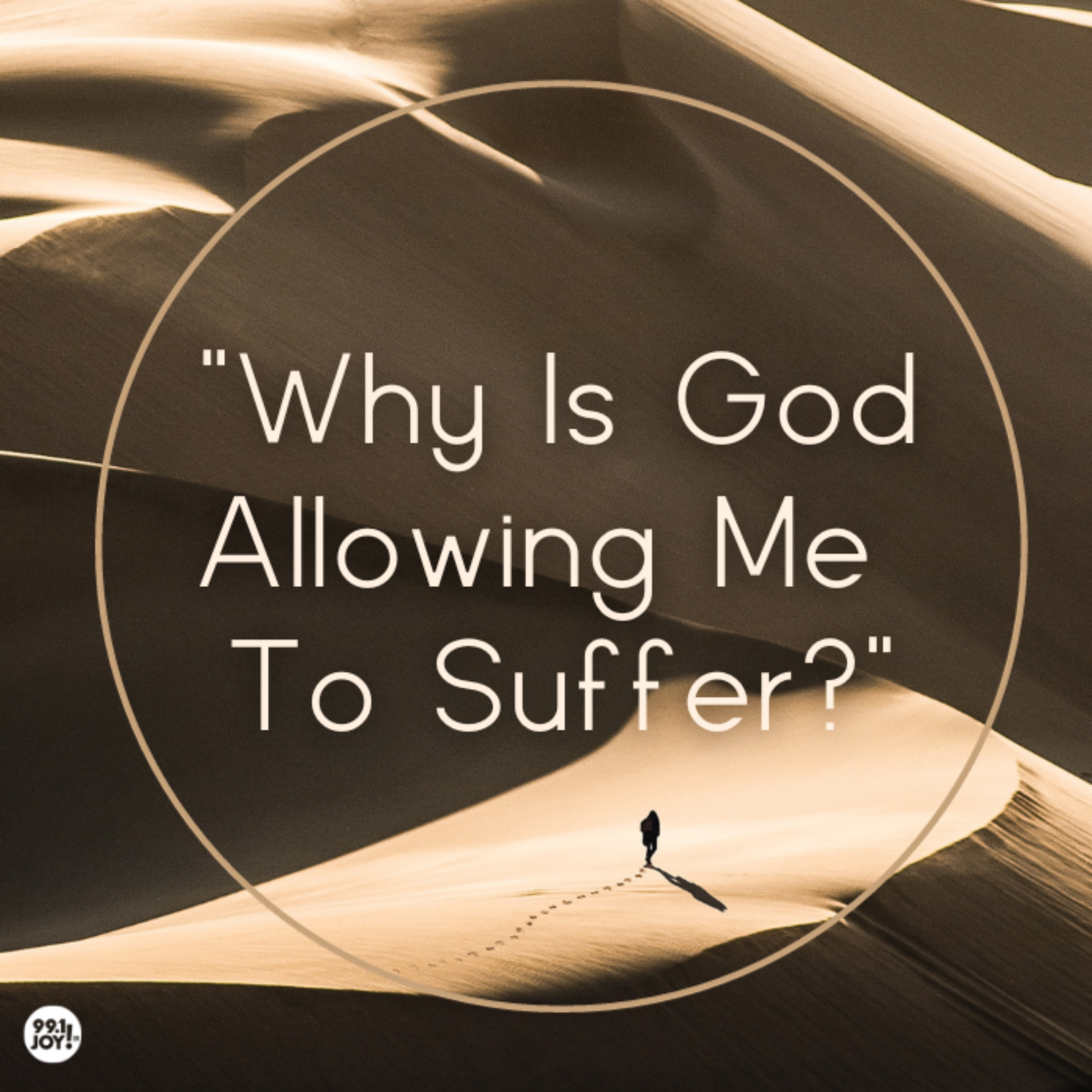 “Why Is God Allowing Me To Suffer?”