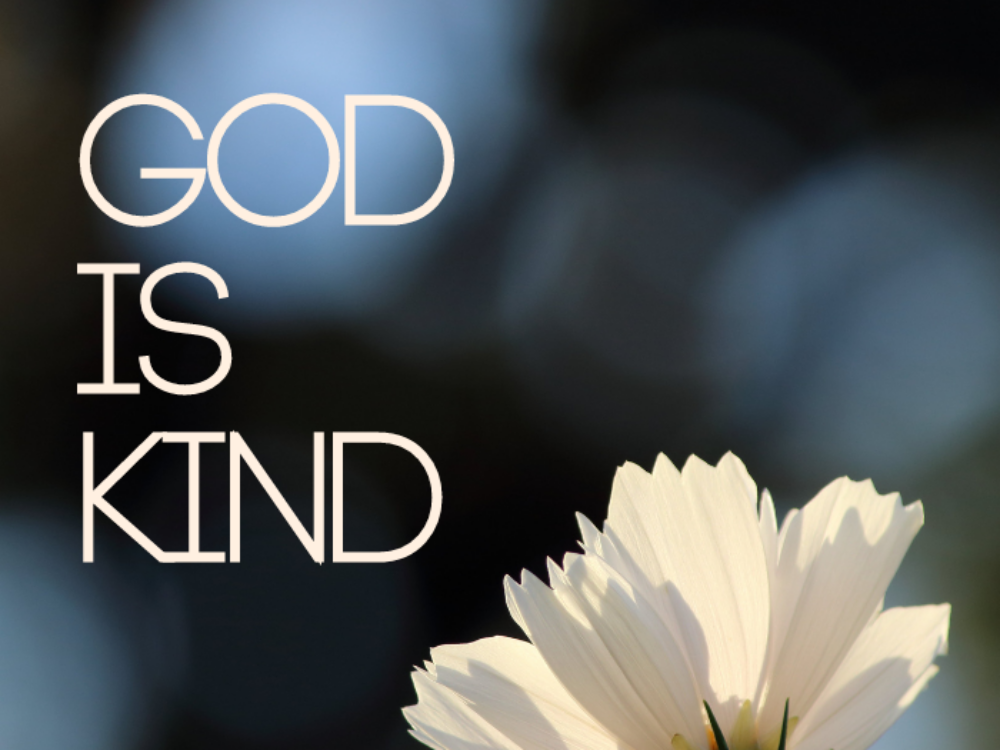God Is Kind