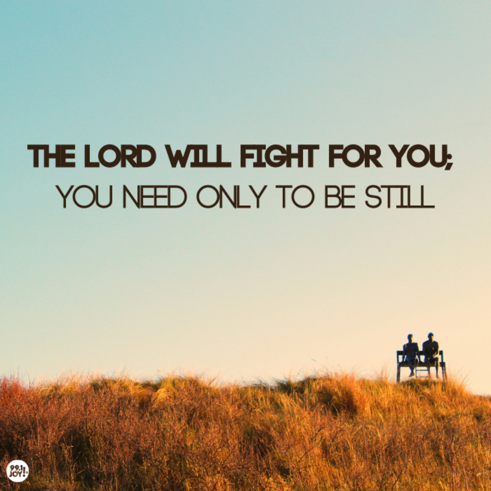 The Lord Will Fight For You; You Need Only To Be Still
