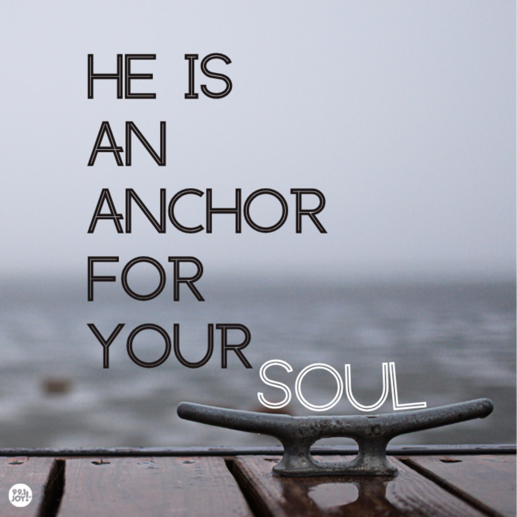 He Is An Anchor For Your Soul