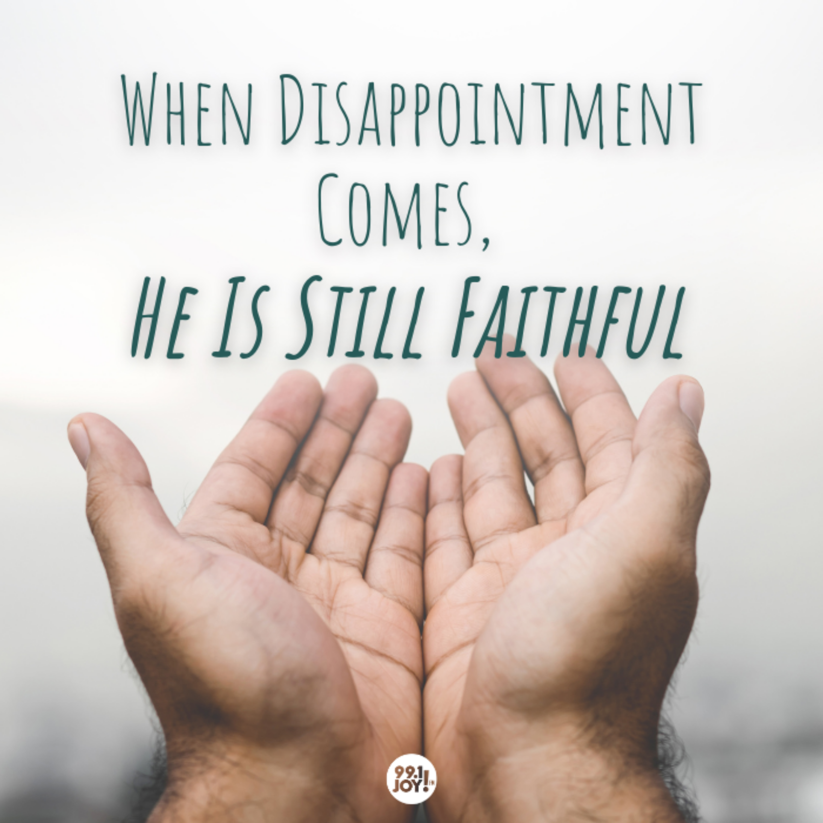 When Disappointment Comes, He Is Still Faithful