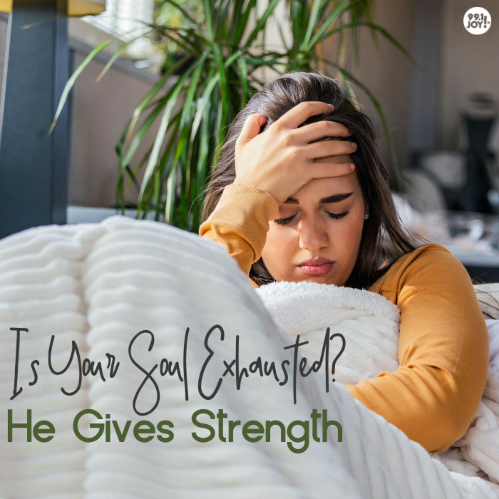 Is Your Soul Exhausted? He Gives Strength