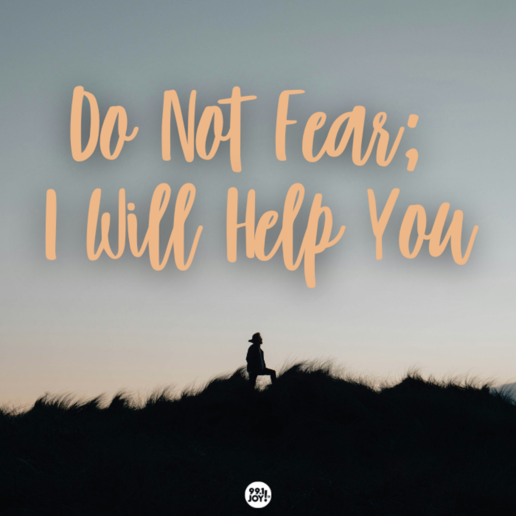 Do Not Fear; I Will Help You