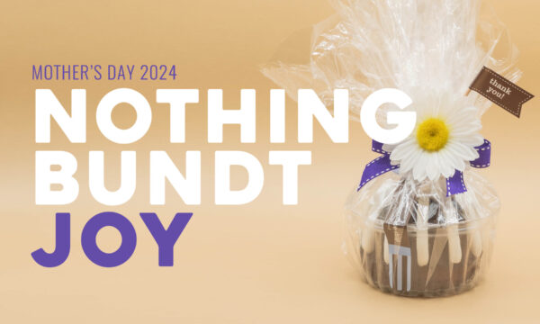 Nothing Bundt JOY this Mother's Day