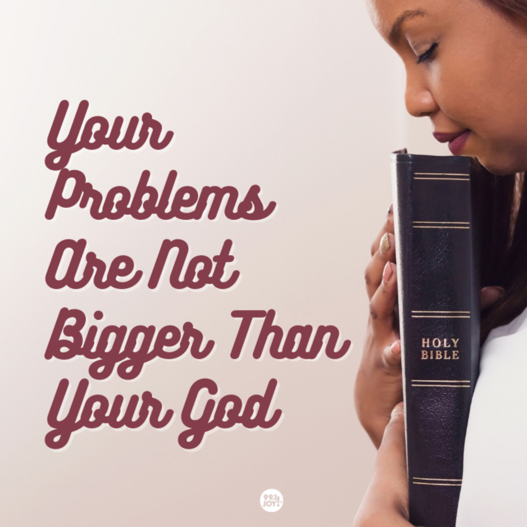 Your Problems Are Not Bigger Than Your God